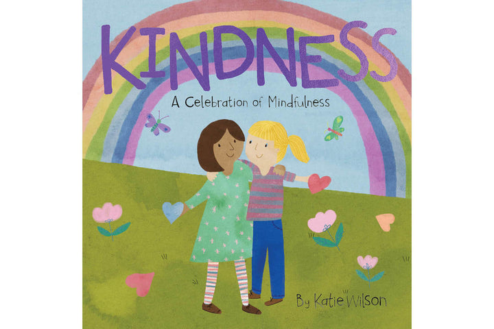 Kindness - A Celebration of Mindfulness (Ages 3-7 Years)
