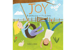 Joy - A Celebration of Mindfulness (Ages 3-7 Years)
