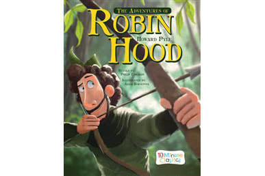 The Adventures of Robin Hood - 10-Minute Classics (Ages 7-12 Years)