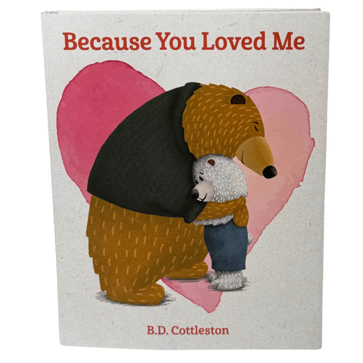 Because You Loved Me -- A Heartfelt Thank You to the One Who Gave Unconditional Love