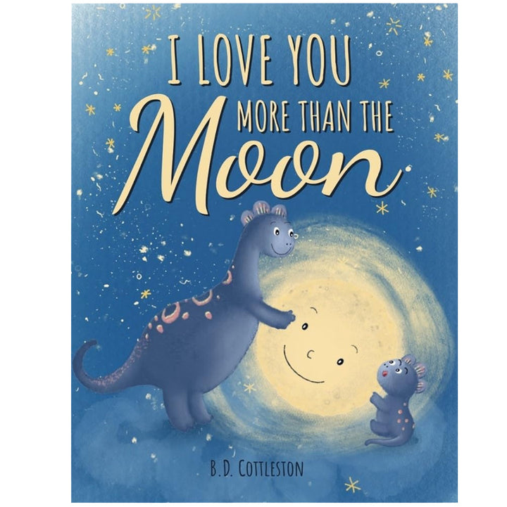 I Love You More Than the Moon -- A Tender Gift Book About Boundless Love