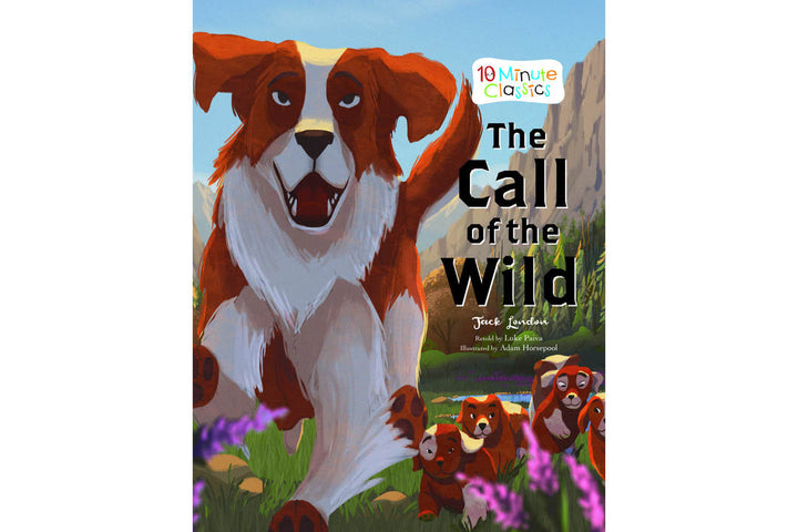 The Call of the Wild - 10 Minute Classics (Ages 7-12 Years)