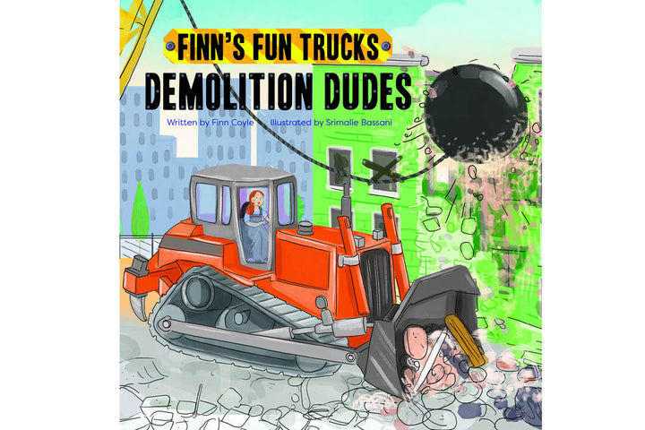 Demolition Dudes - Finn's Fun Trucks (Ages 4-7 Years)